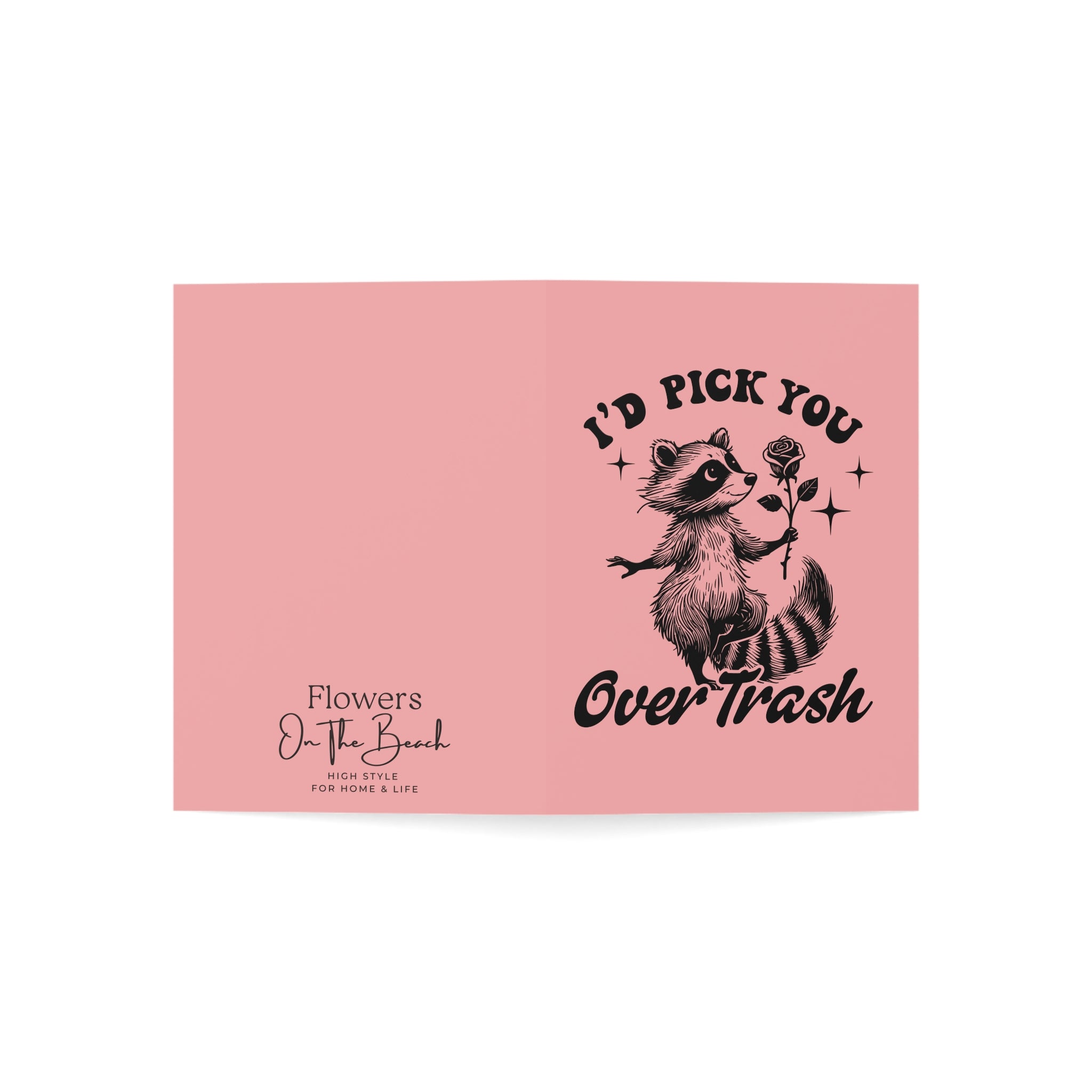 I'd Choose You Over Trash - Racoon Valentine's Greeting Card