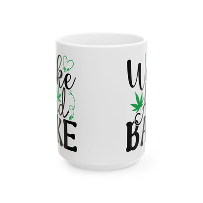 Wake and Bake Ceramic Mug, 420 Friendly Gift for Stoner, 11oz 15oz Coffee Cup, Stoner Mug, Wake and Bake Gift