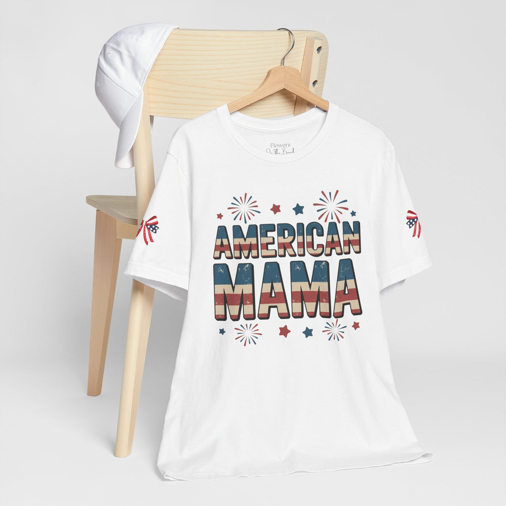 American MAMA 4th of July T-Shirt | Patriotic Mama Tee
