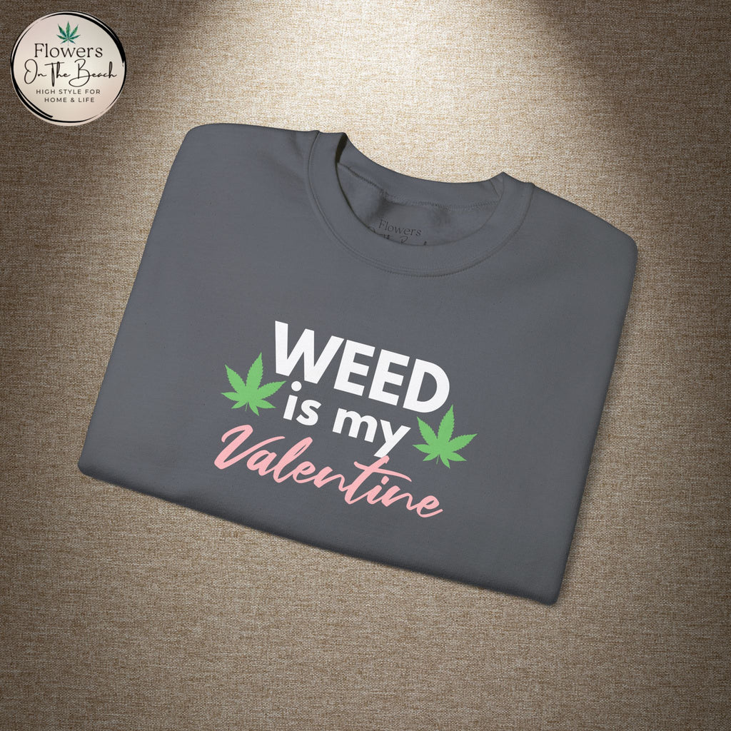 Weed is My Valentine Long Sleeve Tee