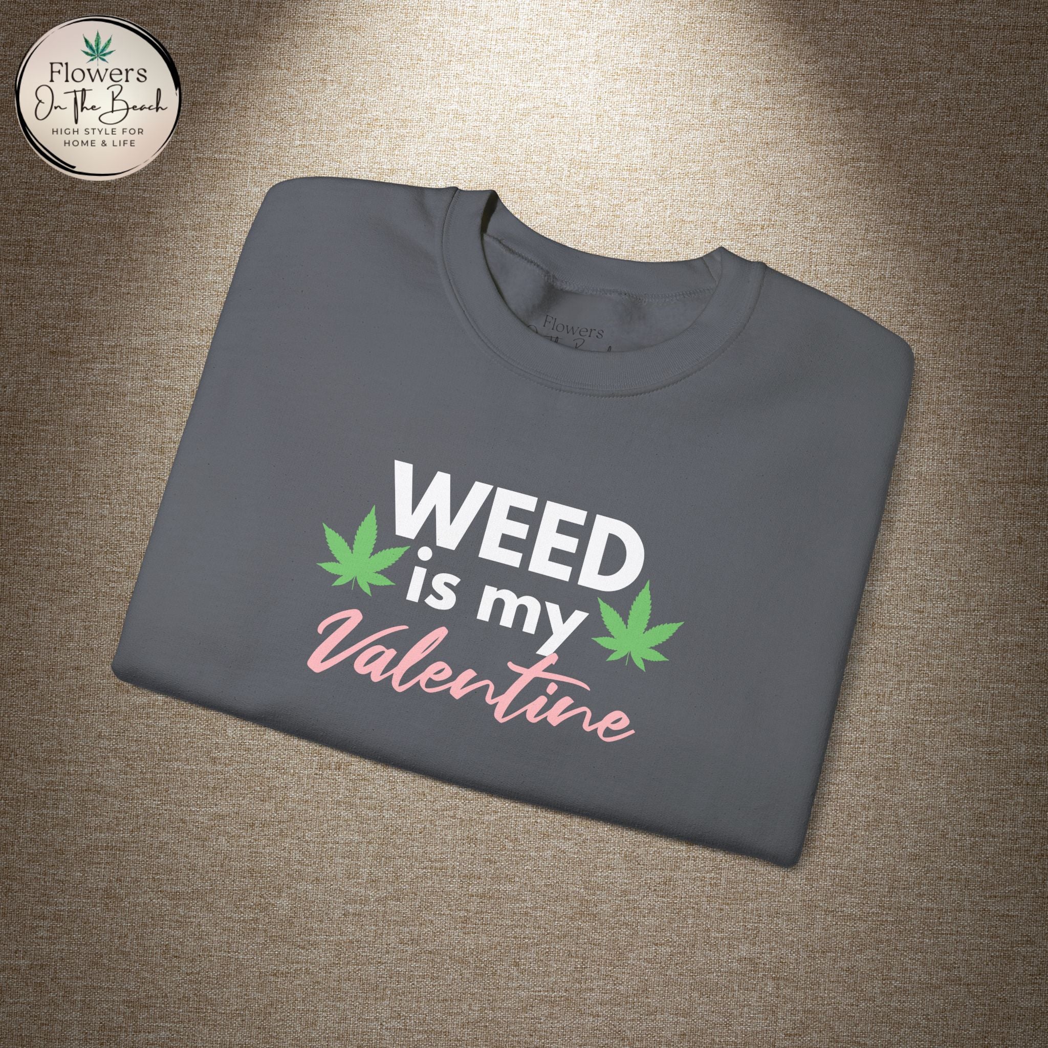 Weed is My Valentine Long Sleeve Tee