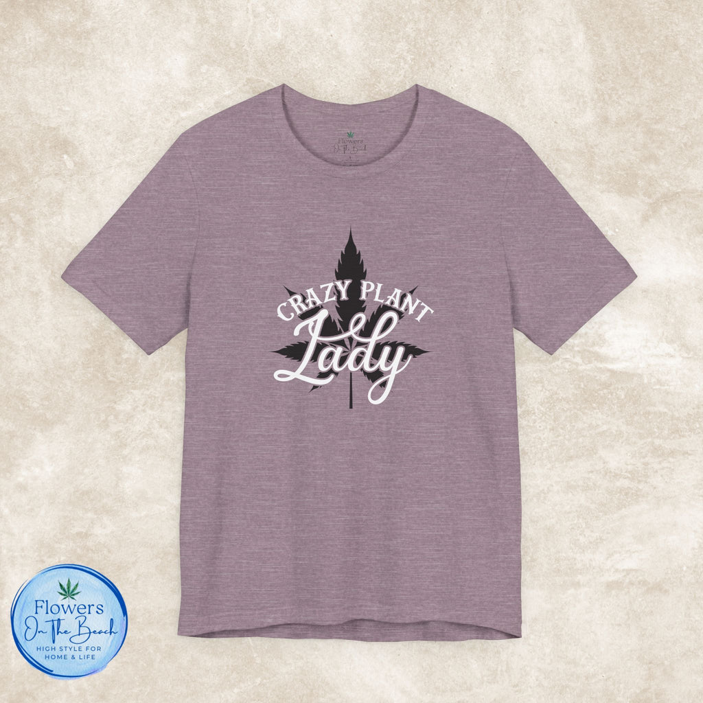 Crazy Plant Lady Tee | Stoner Tee