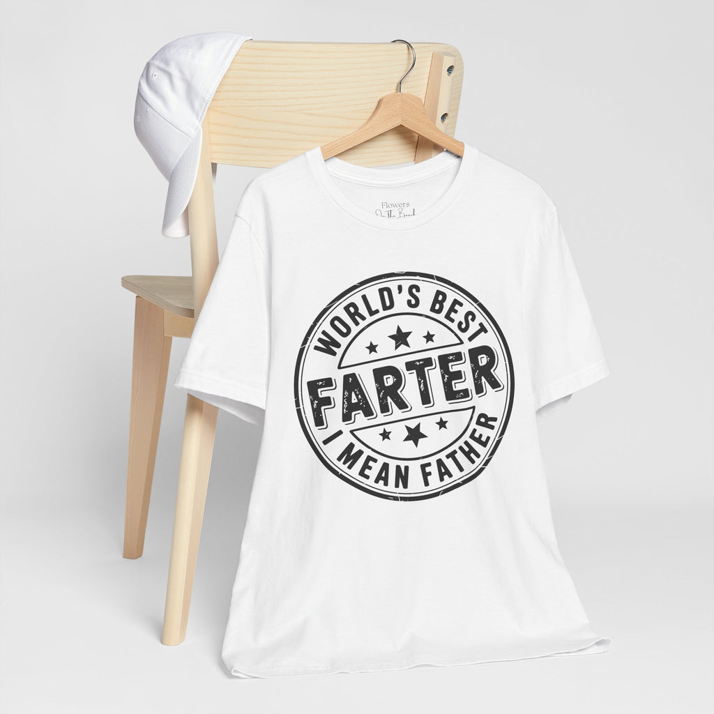 World's Best Farter I Mean Father T-Shirt | Funny Dad Tee