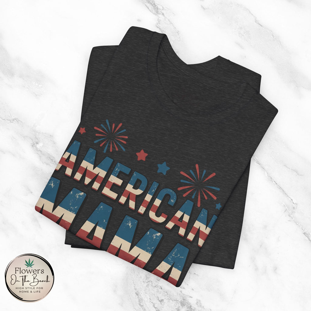 American MAMA 4th of July T-Shirt | Patriotic Mama Tee