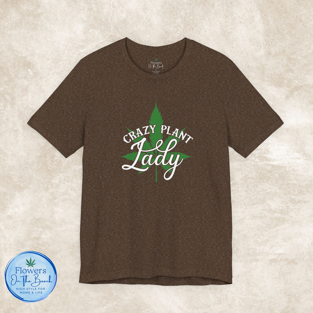 Crazy Plant Lady Tee | Stoner Tee