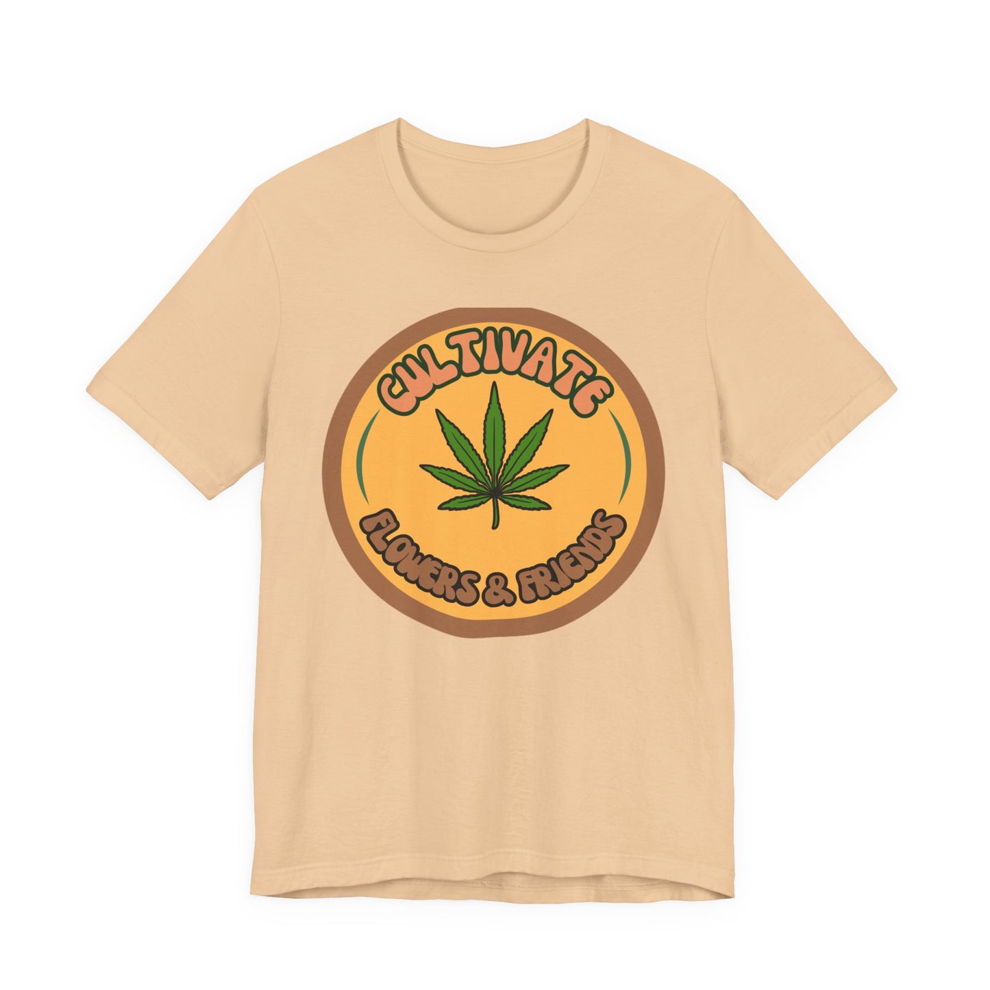 Cultivate Flowers and Friends, Stoner Tshirt, Cannabis-themed Tshirt, Friend Gift Tshirt, Stoner Friend Gift. Express Delivery Available