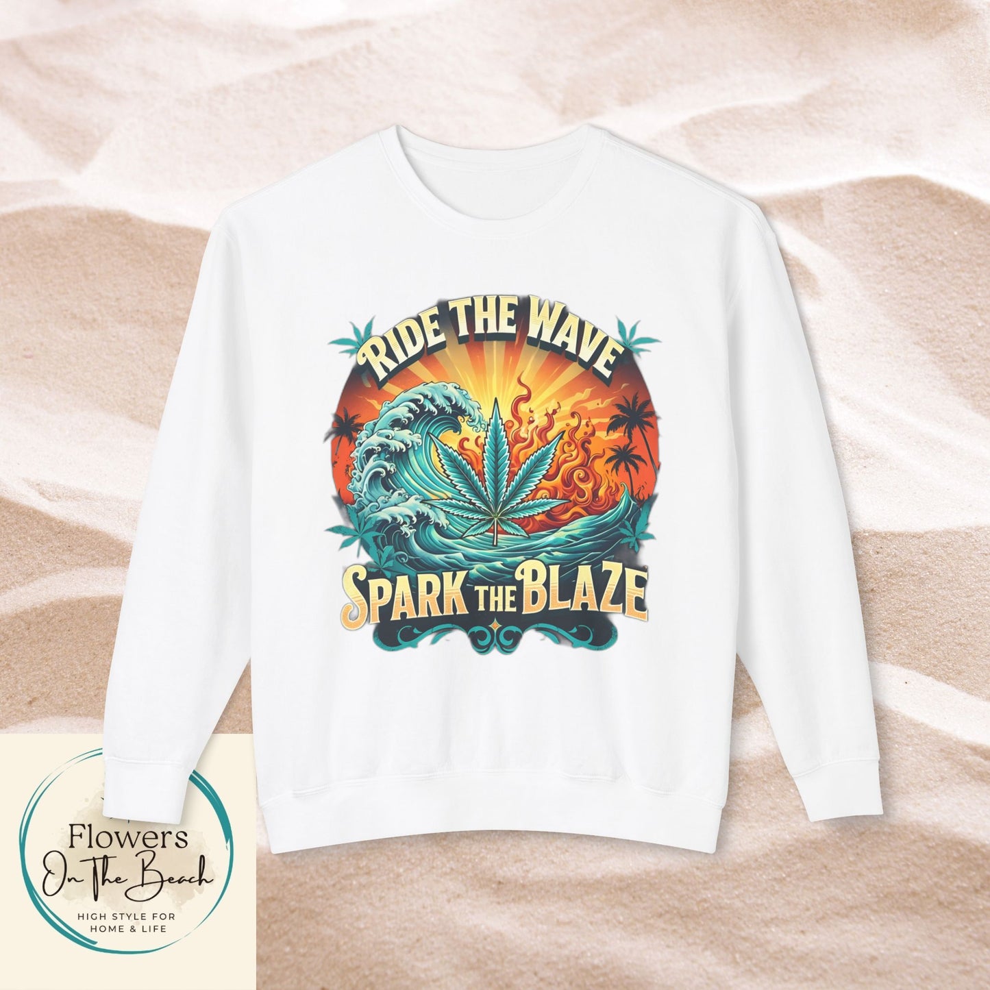 Stoner Long-Sleeved T, Stoner Tshirt Gift, Ride the Wave Spark the Blaze, Lightweight Sweatshirt, Gift for Stoner Friend, 420 Sweatshirt