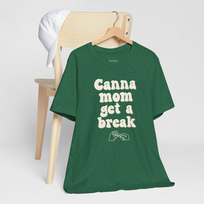 Canna Mom Get a Break Tee, Unisex Jersey T-Shirt, Cannabis Lover Gift, Relaxed Fit Tee, Perfect for Moms, Gift for 420 Celebrations