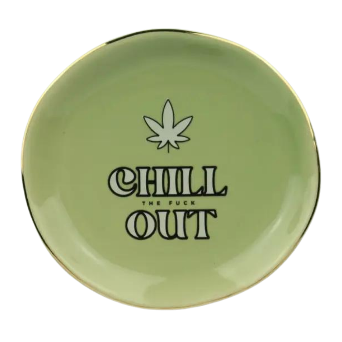 Chill The Fuck Out - Large Round Trinket Tray with Pot Leaf