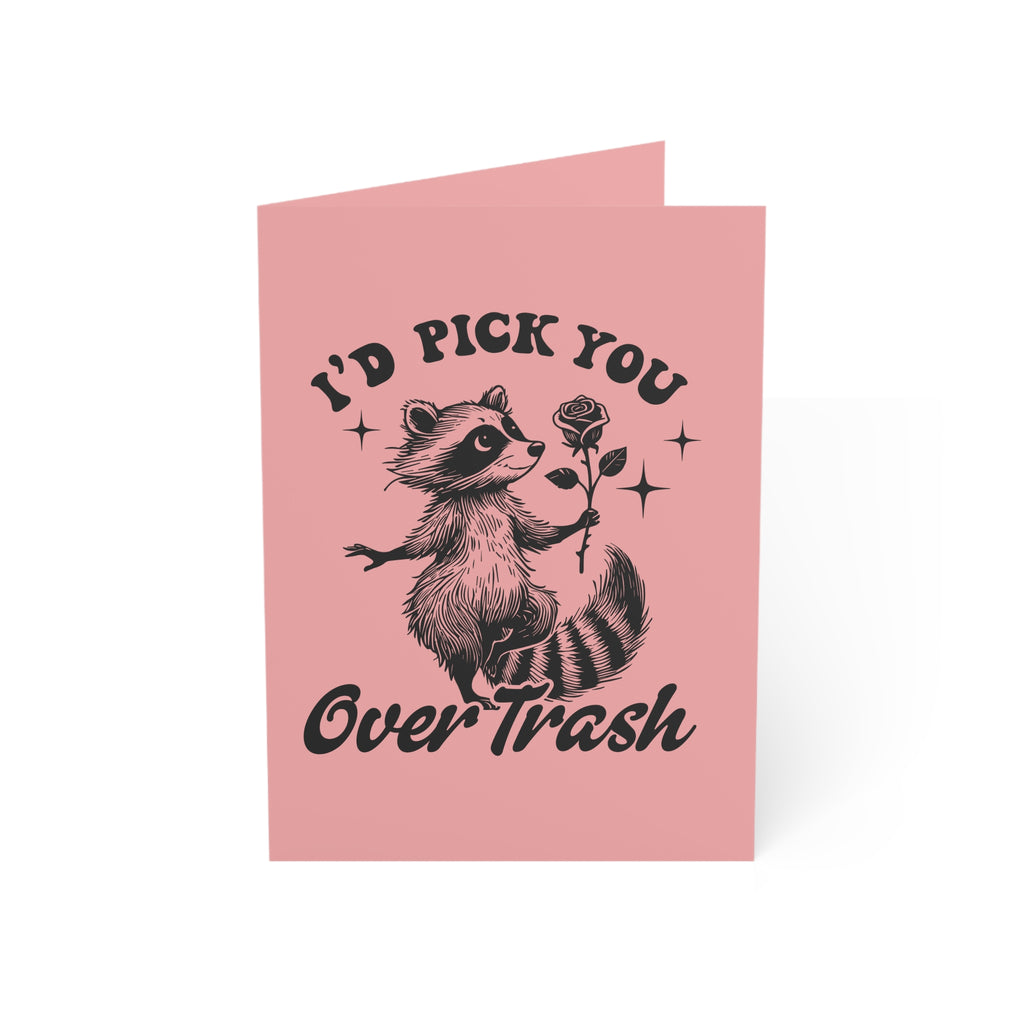 I'd Choose You Over Trash - Racoon Valentine's Greeting Card