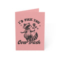 I'd Choose You Over Trash - Racoon Valentine's Greeting Card