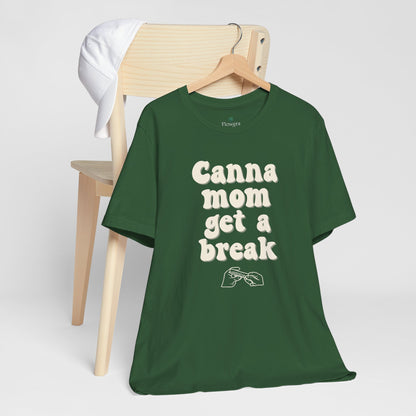 Canna Mom Get a Break Tee, Unisex Jersey T-Shirt, Cannabis Lover Gift, Relaxed Fit Tee, Perfect for Moms, Gift for 420 Celebrations