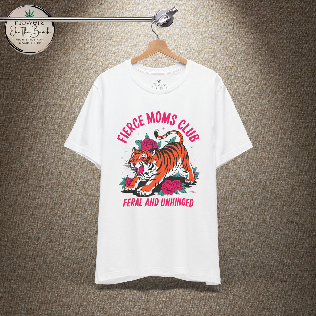 Fierce Moms Club T-shirt - Empowering Mom Shirt