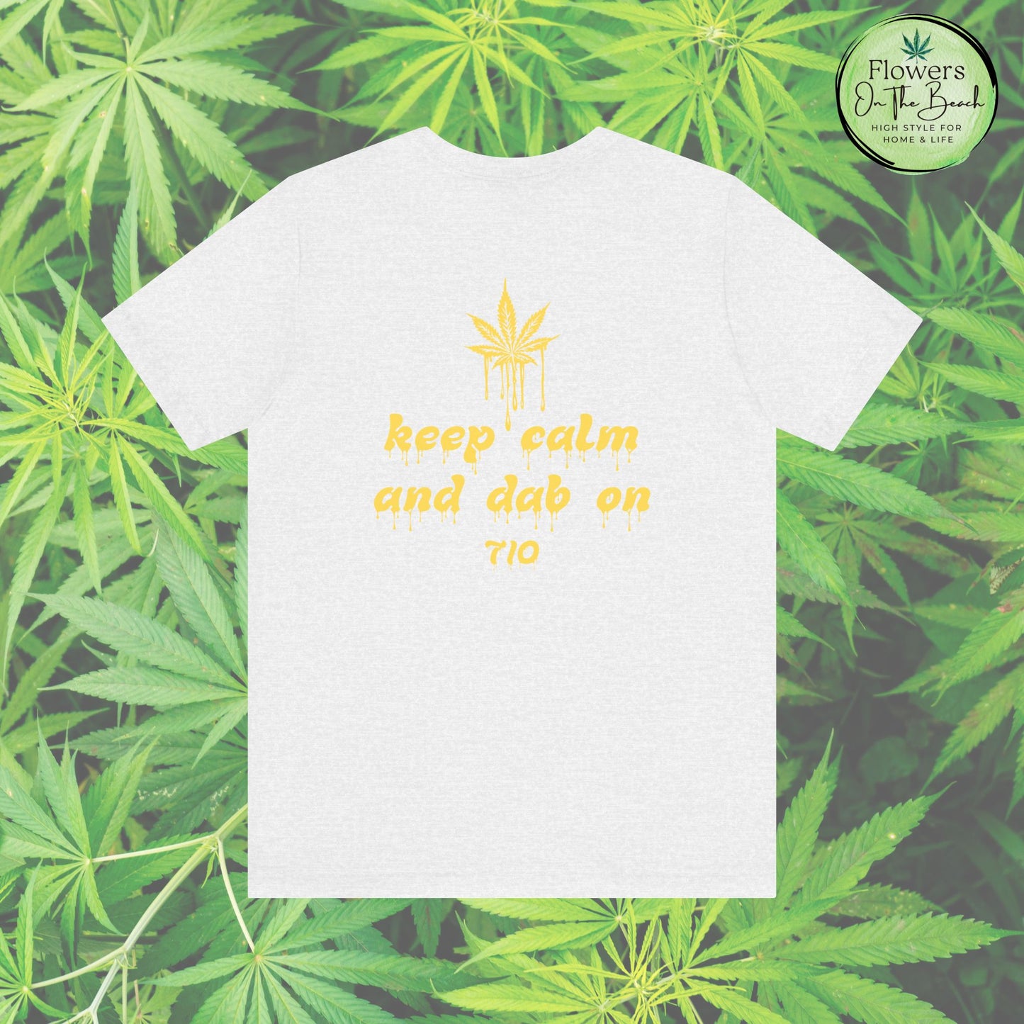 Dab On T-Shirt, Stoner Shirt, 710 Wax Holiday Tee, Unisex Jersey Top, Keep Calm Shirt, Drippy Stoner Shirt