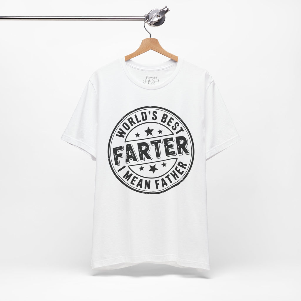 World's Best Farter I Mean Father T-Shirt | Funny Dad Tee