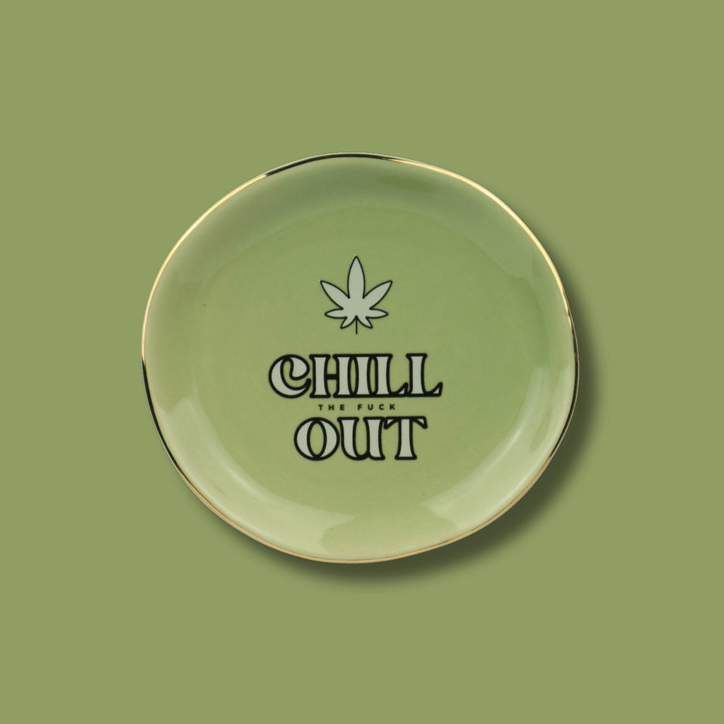 Chill The Fuck Out - Large Round Trinket Tray with Pot Leaf