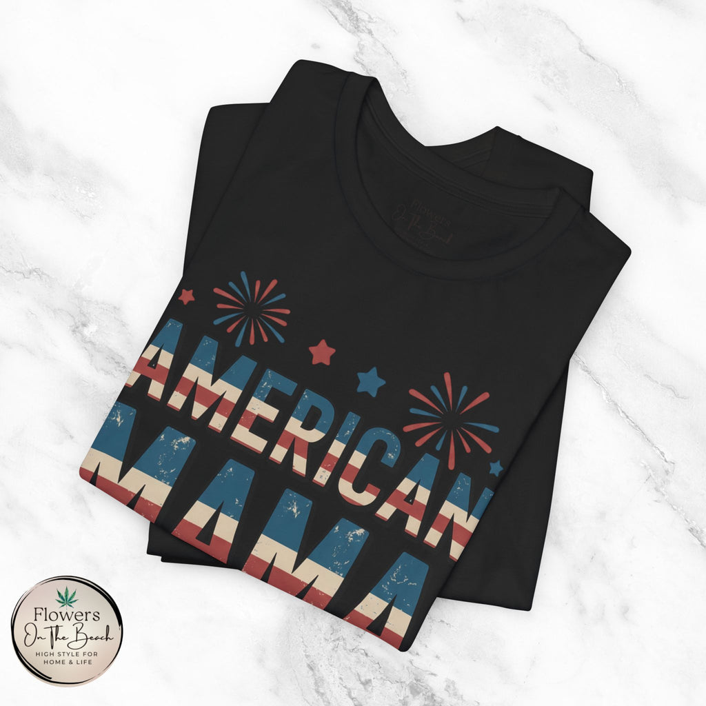 American MAMA 4th of July T-Shirt | Patriotic Mama Tee
