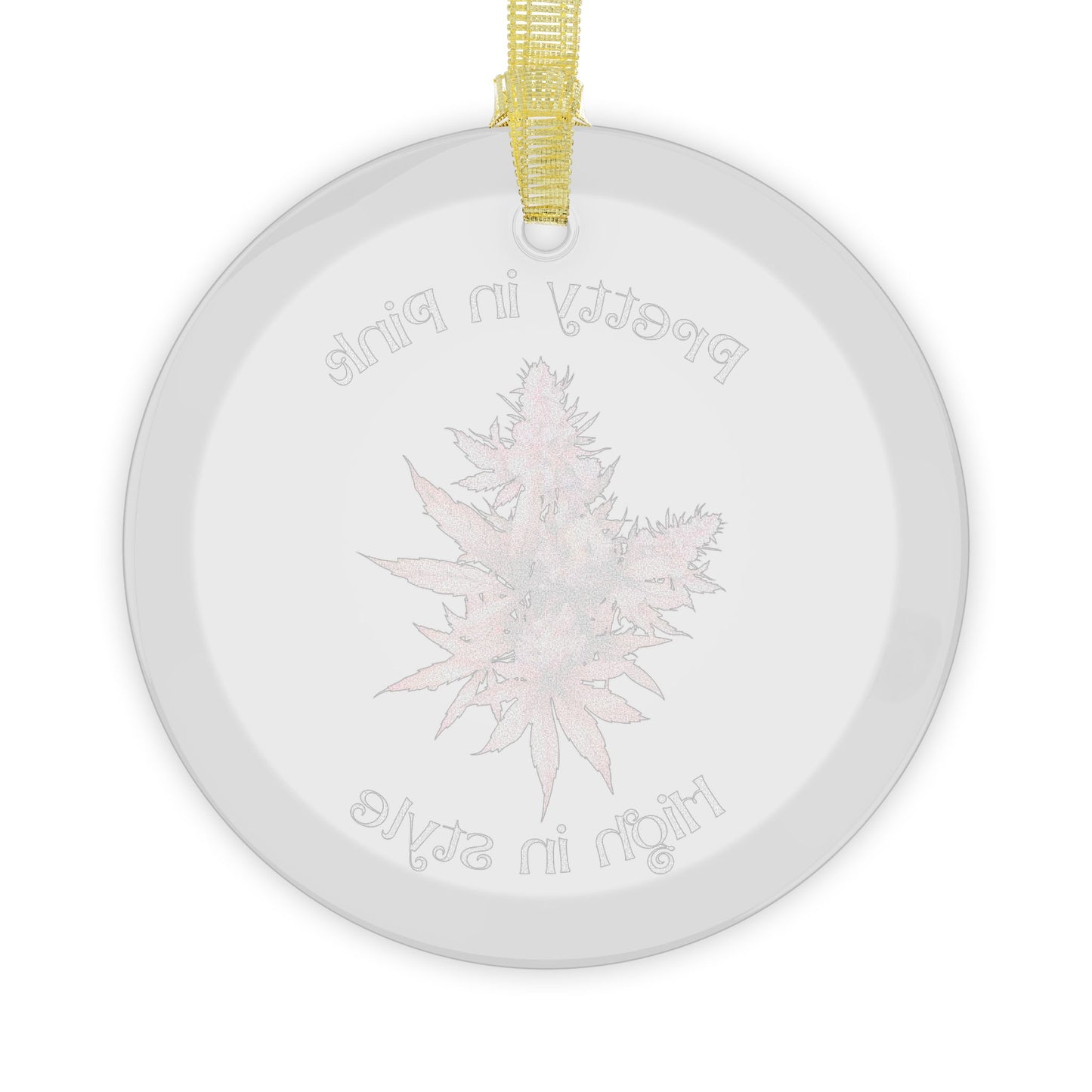 Pretty in Pink High in Style Ornament, Weed Christmas Ornament, Stoner Gift, Gift for Her, Weed Lover Gift, Stylish Gift