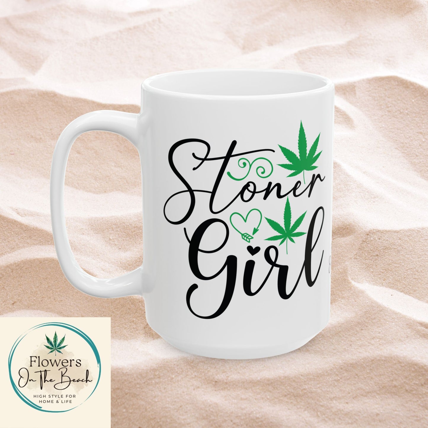 Stoner Girl Ceramic Mug, 420 Friendly Gift, Funny Weed Lover Kitchen Gift, Gift for Stoner, Unique Stoner Girl