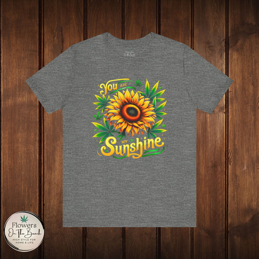Sunflower and Weed Leaves Unisex Tee, You Are My Sunshine Graphic Shirt, Plant Lover Gift, Nature Inspired T-Shirt, Botanical Apparel