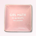 Girl Math is Always the Answer - Large, Square Trinket Tray