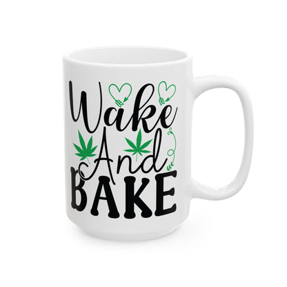 Wake and Bake Ceramic Mug, 420 Friendly Gift for Stoner, 11oz 15oz Coffee Cup, Stoner Mug, Wake and Bake Gift