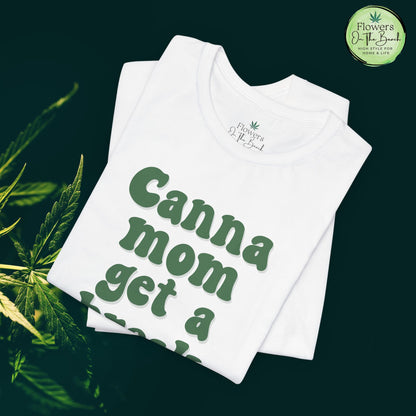 Canna Mom Get a Break Tee, Unisex Jersey T-Shirt, Cannabis Lover Gift, Relaxed Fit Tee, Perfect for Moms, Gift for 420 Celebrations