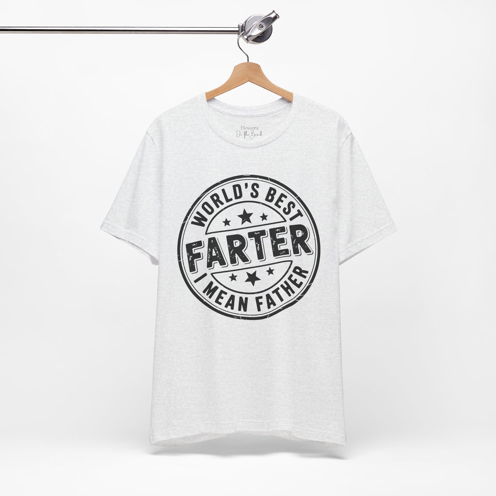 World's Best Farter I Mean Father T-Shirt | Funny Dad Tee