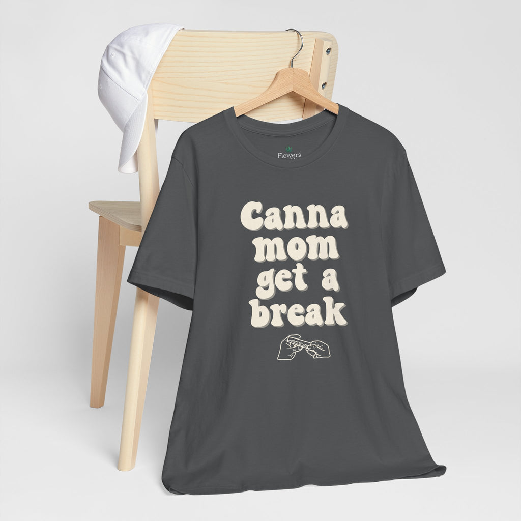 Canna Mom Get a Break Tee
