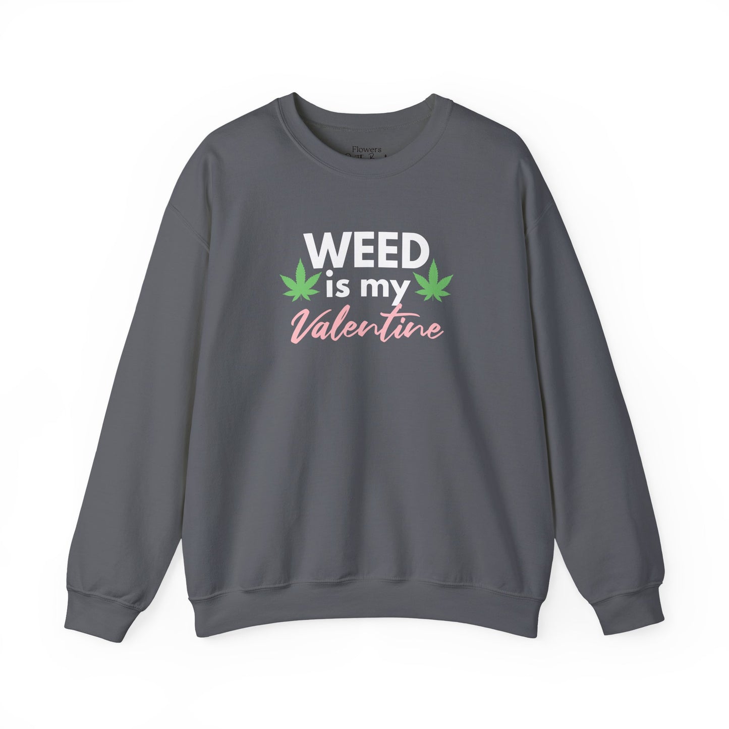 Valentine's Day Weed Long Sleeve Sweatshirt, Unisex Shirt Gift, Weed Lover Clothing, Funny Valentine Apparel, Cannabis Crewneck Jumper,