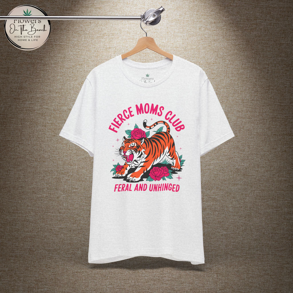 Fierce Moms Club T-shirt - Empowering Mom Shirt