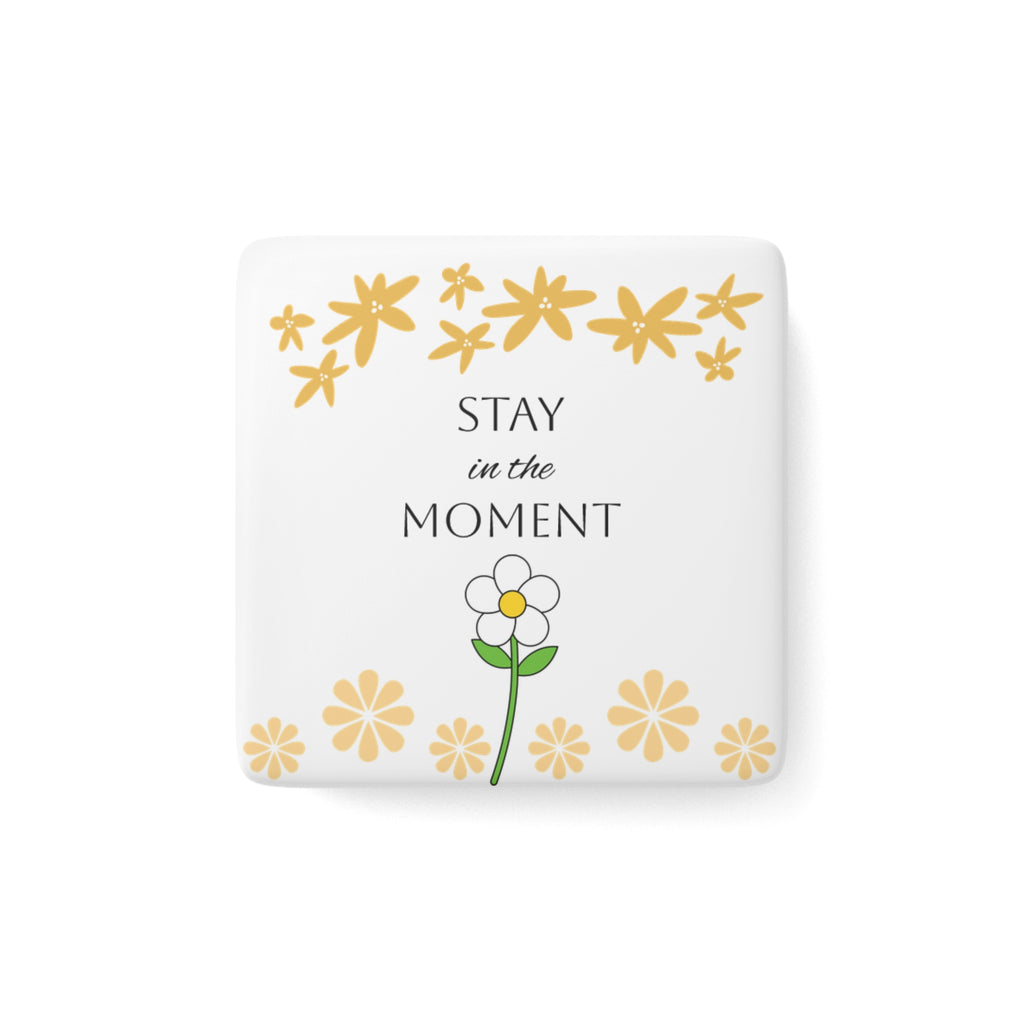 Stay in the Moment - Daisy Square Magnet