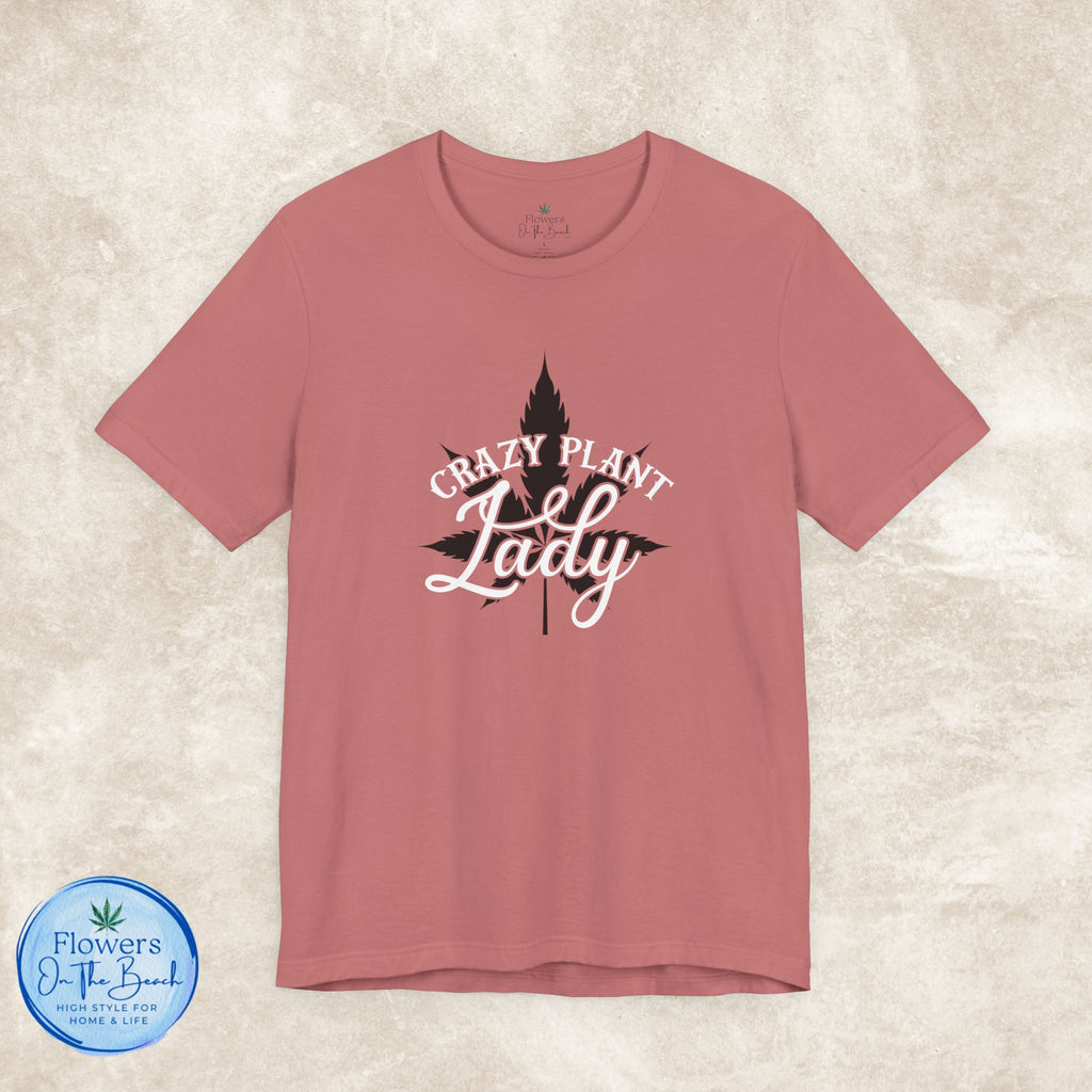 Crazy Plant Lady Tee | Stoner Tee