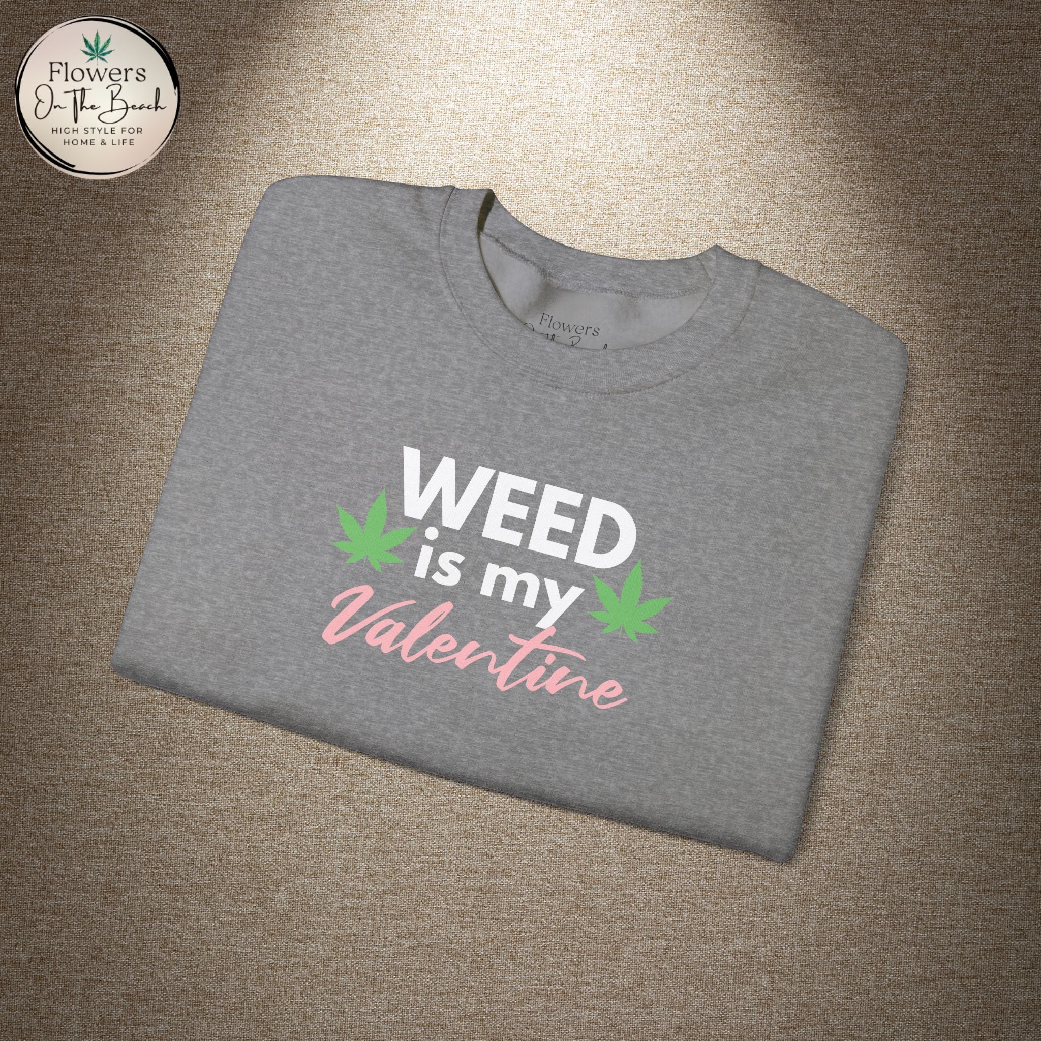 Weed is My Valentine Long Sleeve Tee