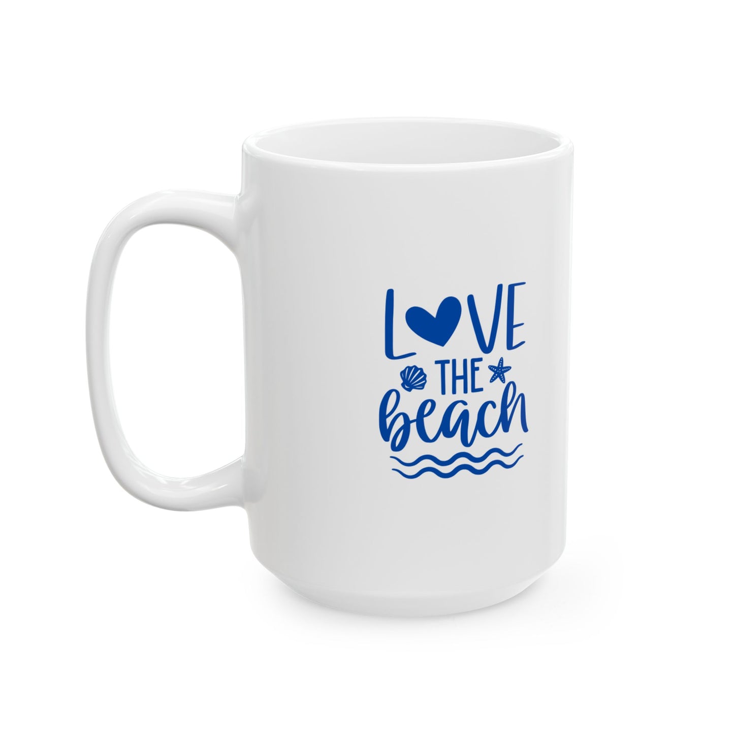 Love the Beach Ceramic Mug, Beach Lover Gift, 11oz 15oz Cup, Ocean Lover Tea Mugs, Seaside Coffee Cup