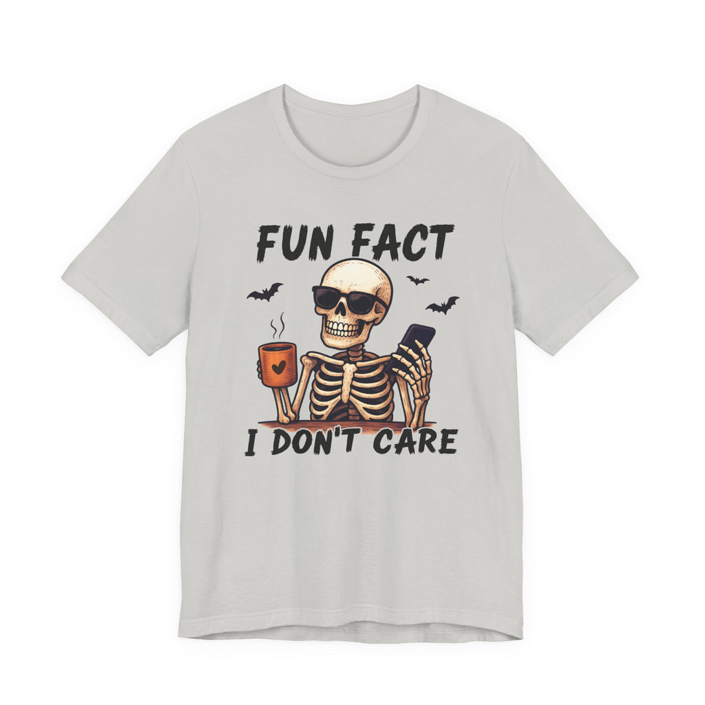 Fun Fact I Don't Care', Skeleton Tee