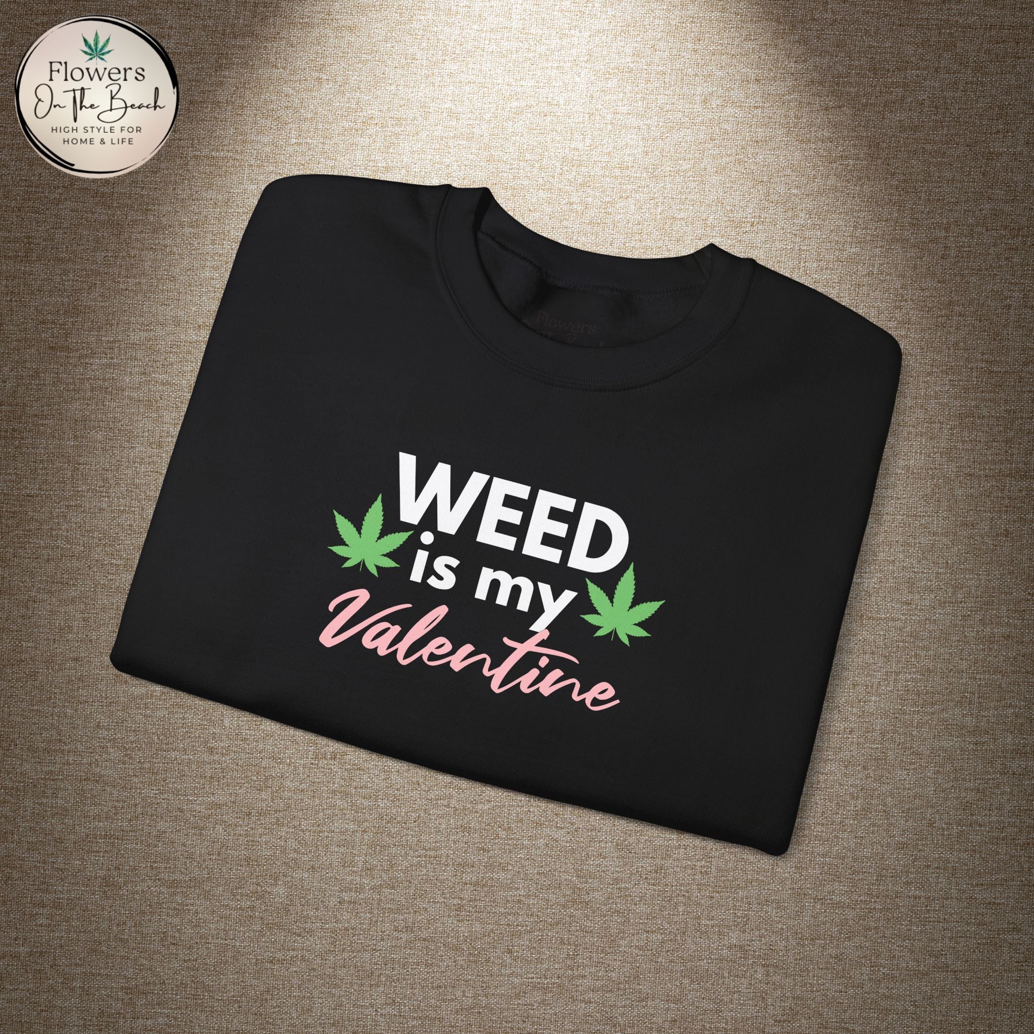 Weed is My Valentine Long Sleeve Tee