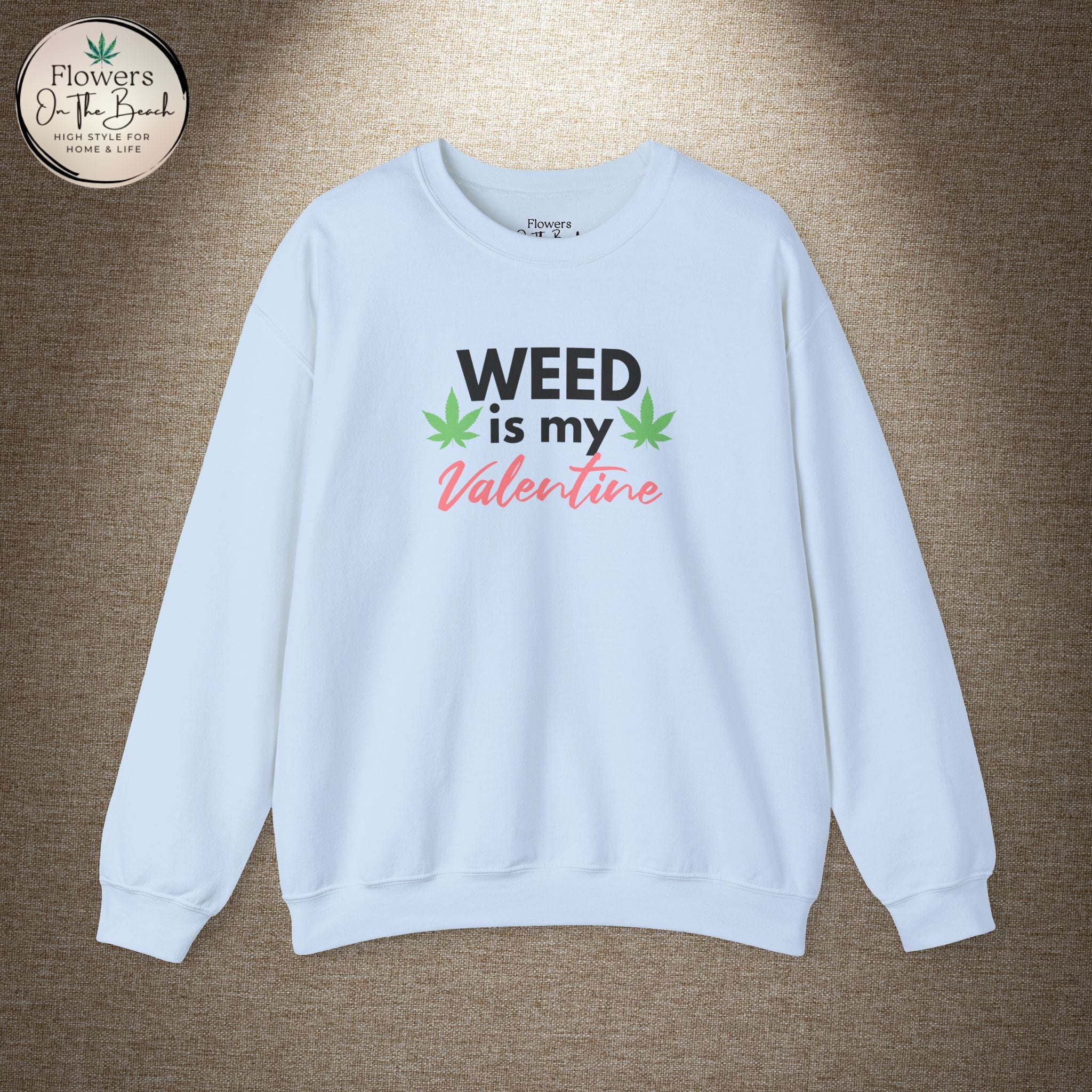 Weed is My Valentine Long Sleeve Tee
