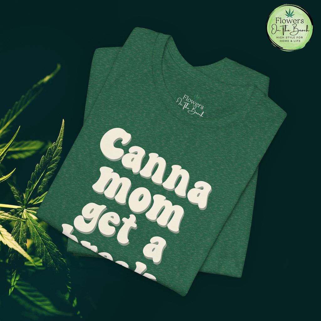 Canna Mom Get a Break Tee