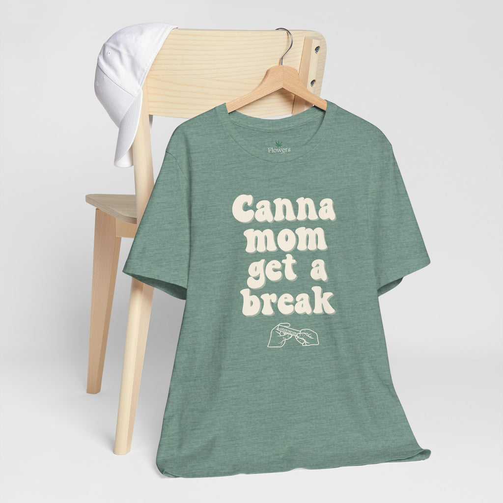 Canna Mom Get a Break Tee