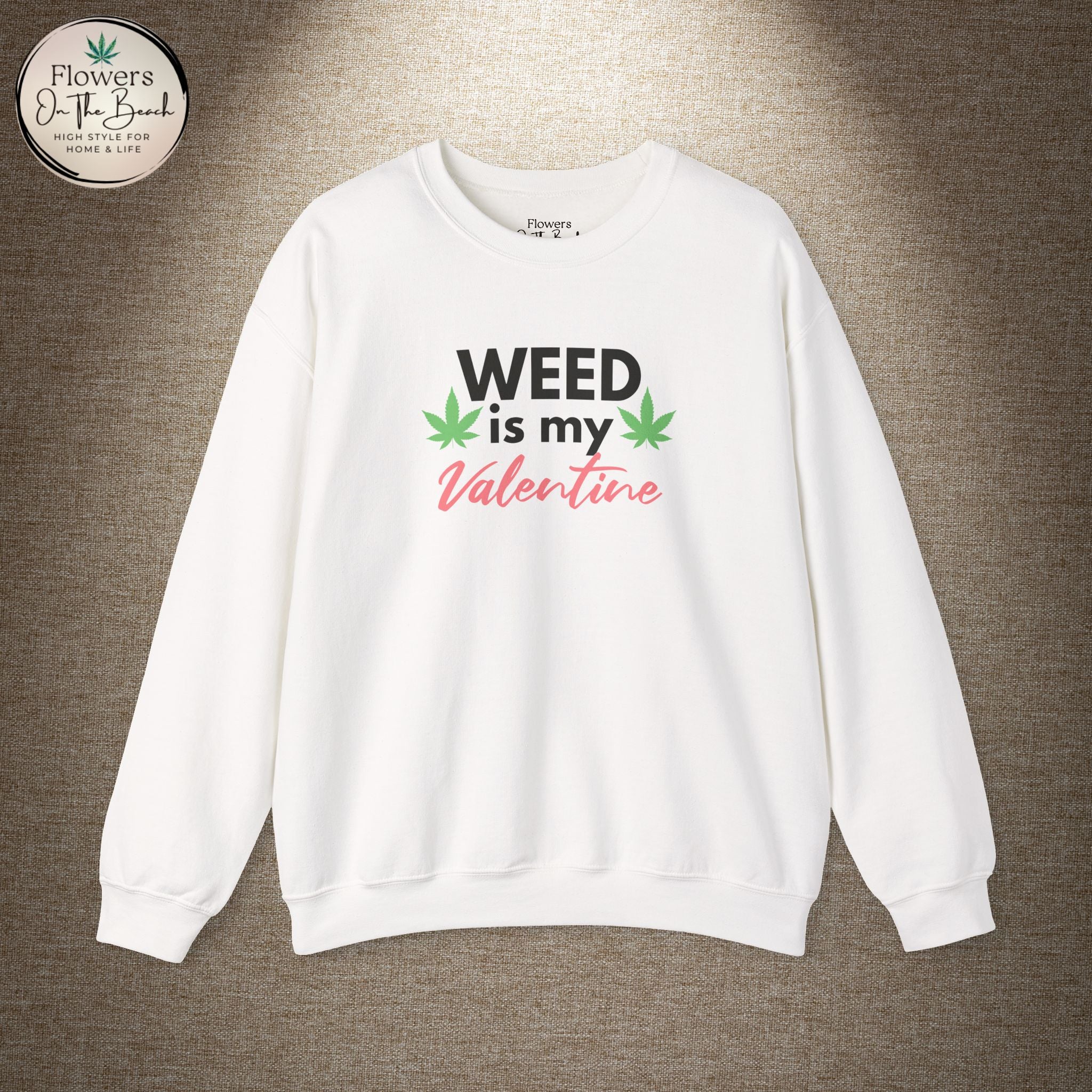 Weed is My Valentine Long Sleeve Tee