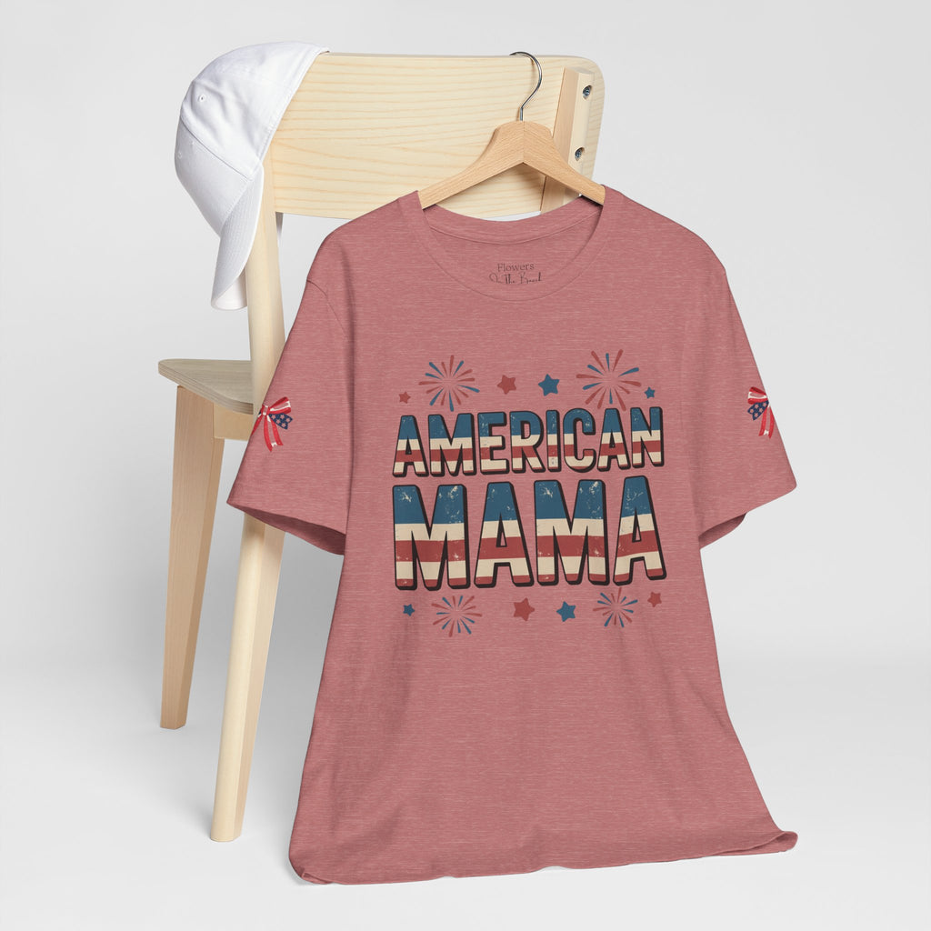 American MAMA 4th of July T-Shirt | Patriotic Mama Tee