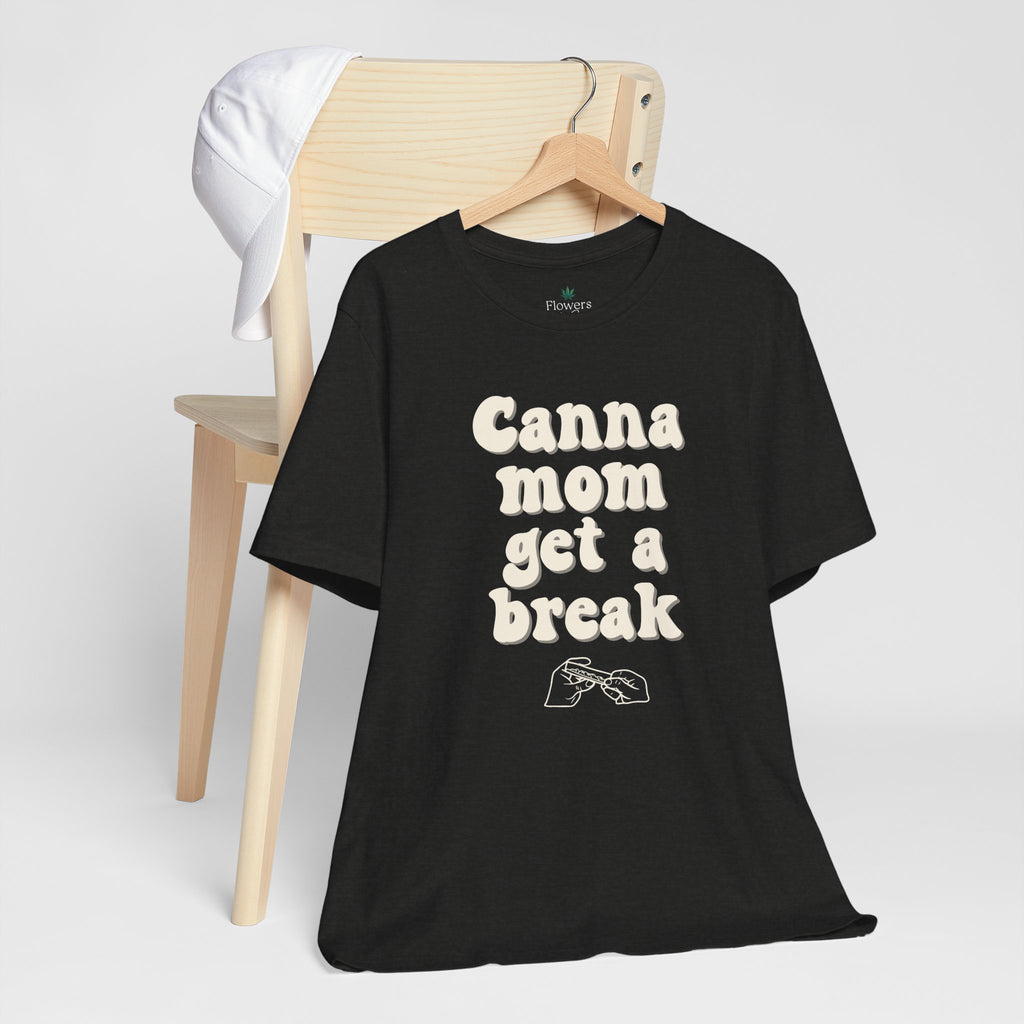 Canna Mom Get a Break Tee
