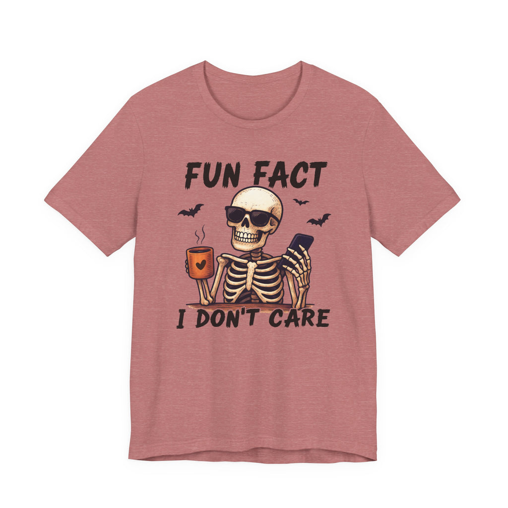 Fun Fact I Don't Care', Skeleton Tee