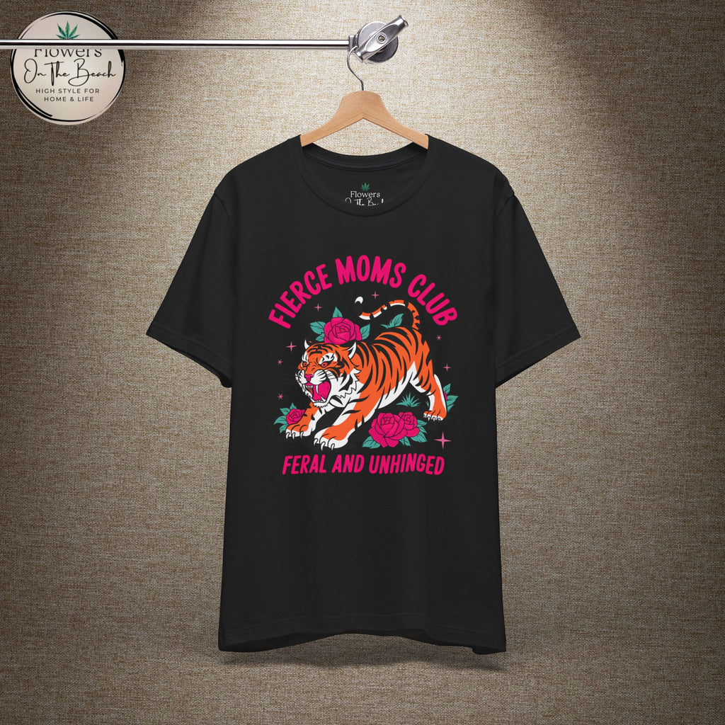 Fierce Moms Club T-shirt - Empowering Mom Shirt