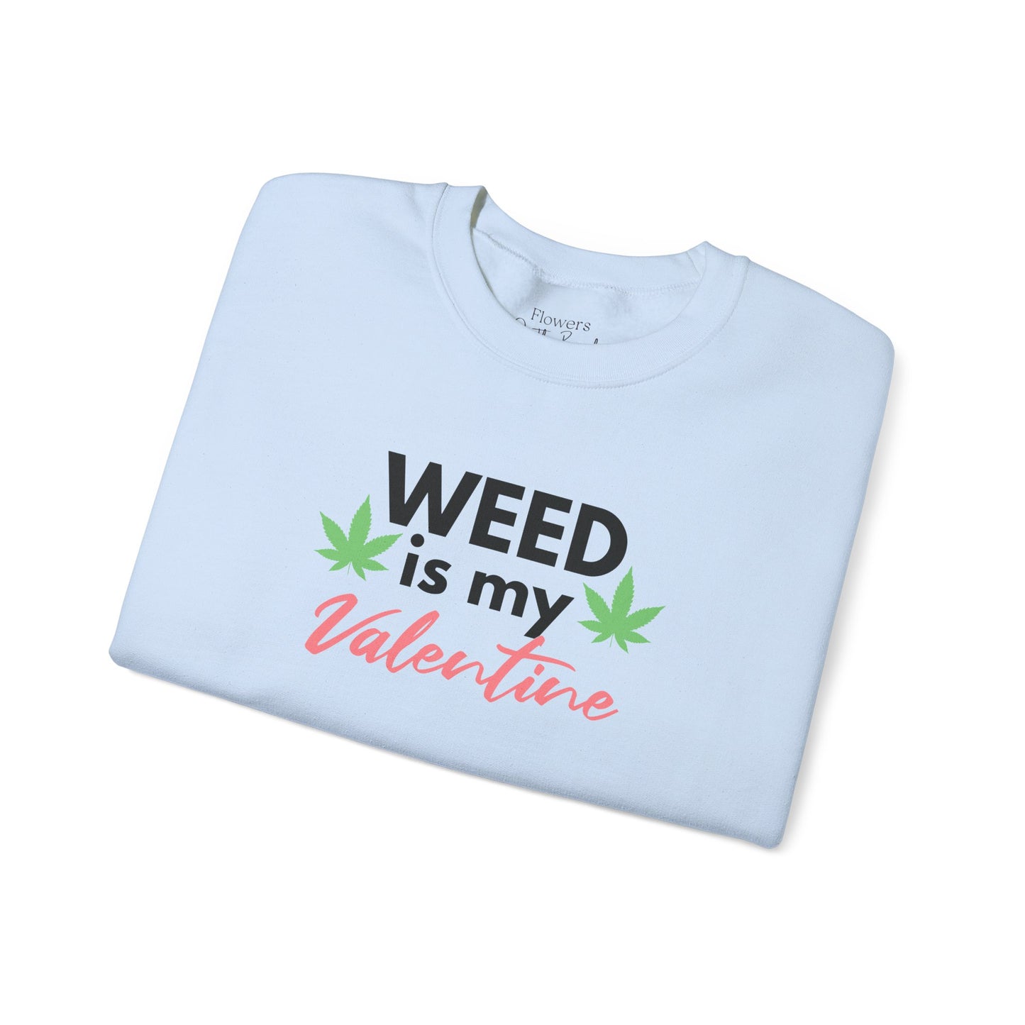 Valentine's Day Weed Long Sleeve Sweatshirt, Unisex Shirt Gift, Weed Lover Clothing, Funny Valentine Apparel, Cannabis Crewneck Jumper,
