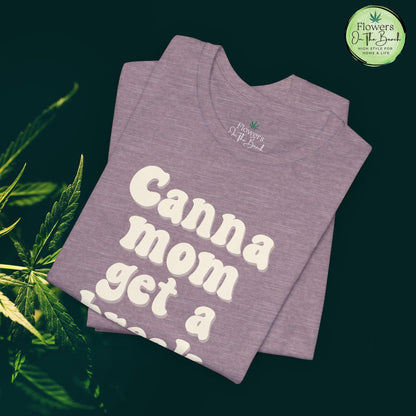 Canna Mom Get a Break Tee, Unisex Jersey T-Shirt, Cannabis Lover Gift, Relaxed Fit Tee, Perfect for Moms, Gift for 420 Celebrations