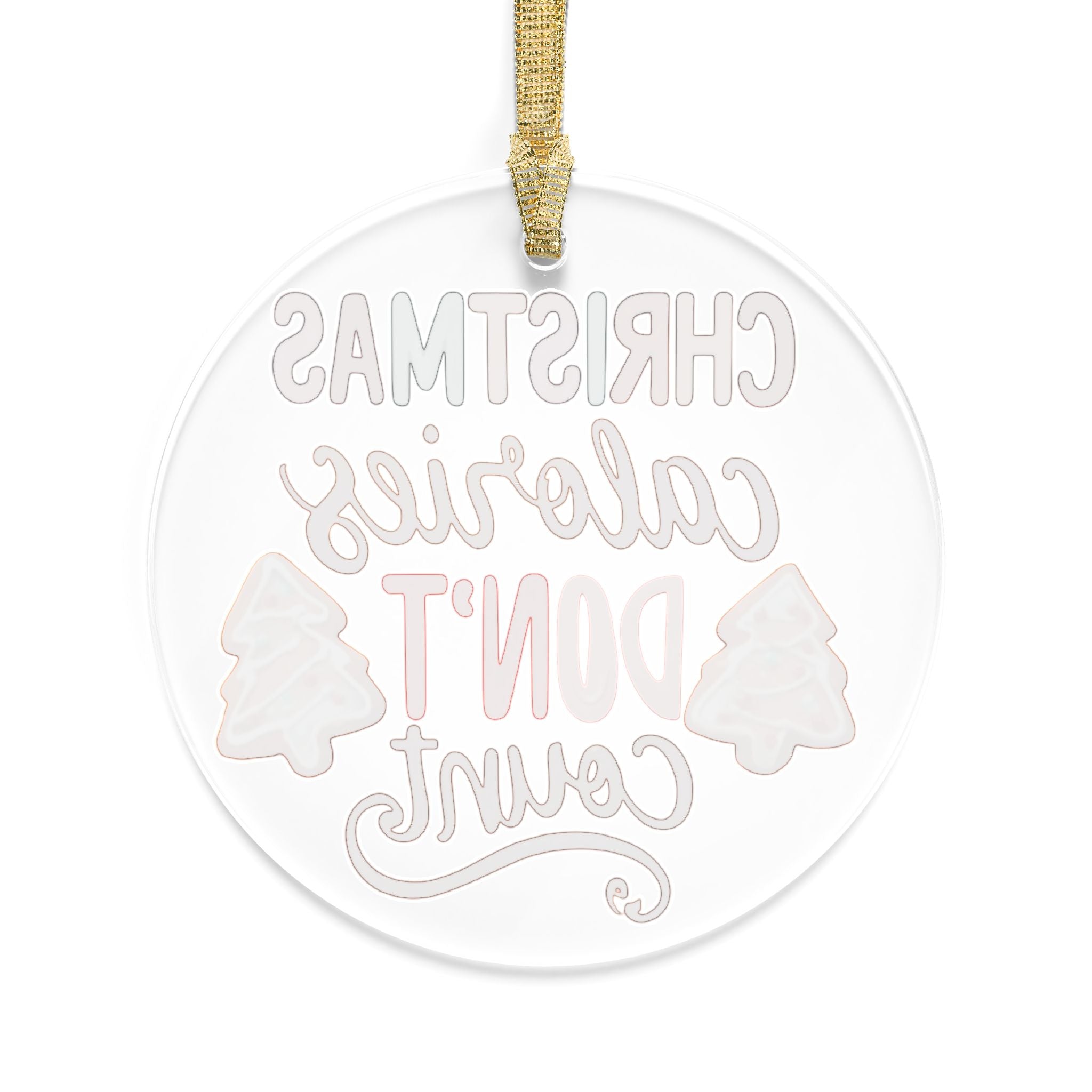 Christmas Calories Don't Count Ornament