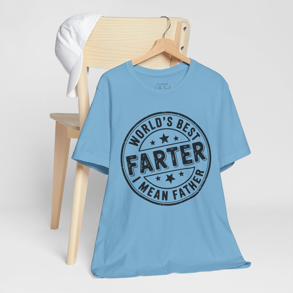 World's Best Farter I Mean Father T-Shirt | Funny Dad Tee