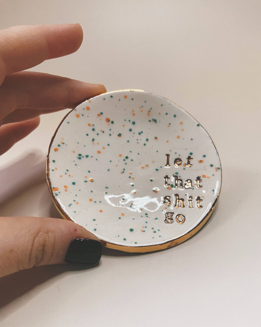 Let That Shit Go - Trinket Dish